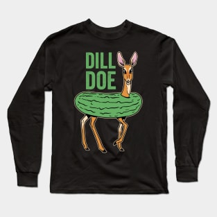Dill Doe Funny Deer Pickle Humor Long Sleeve T-Shirt